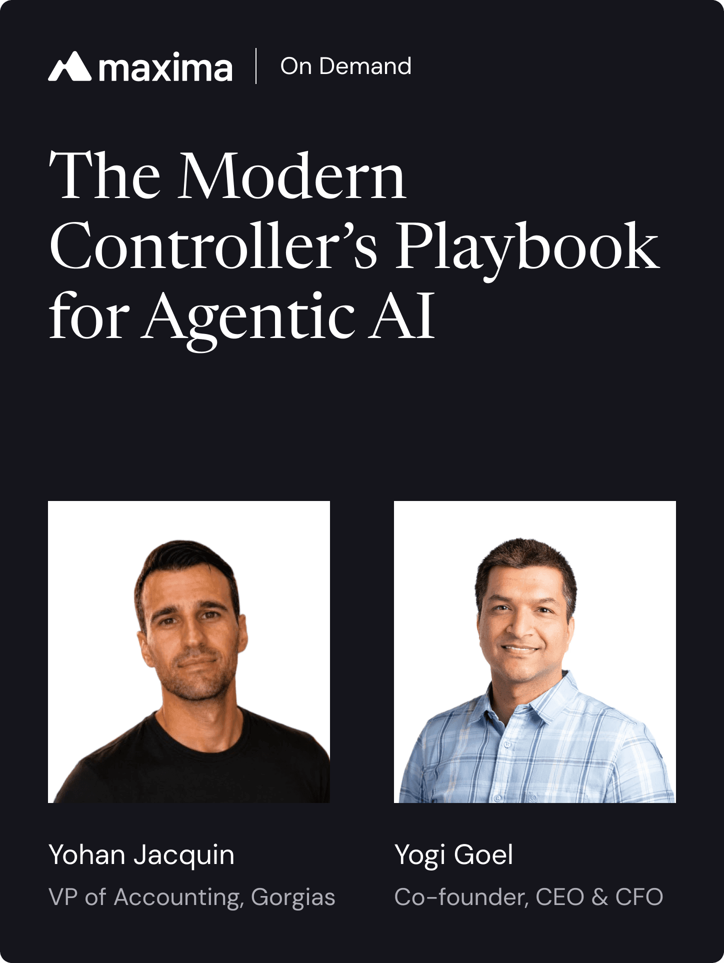 Promotional banner for the webinar "The Modern Controller’s Playbook for Agentic AI" featuring speakers Yohan Jacquin and Yogi Goel.