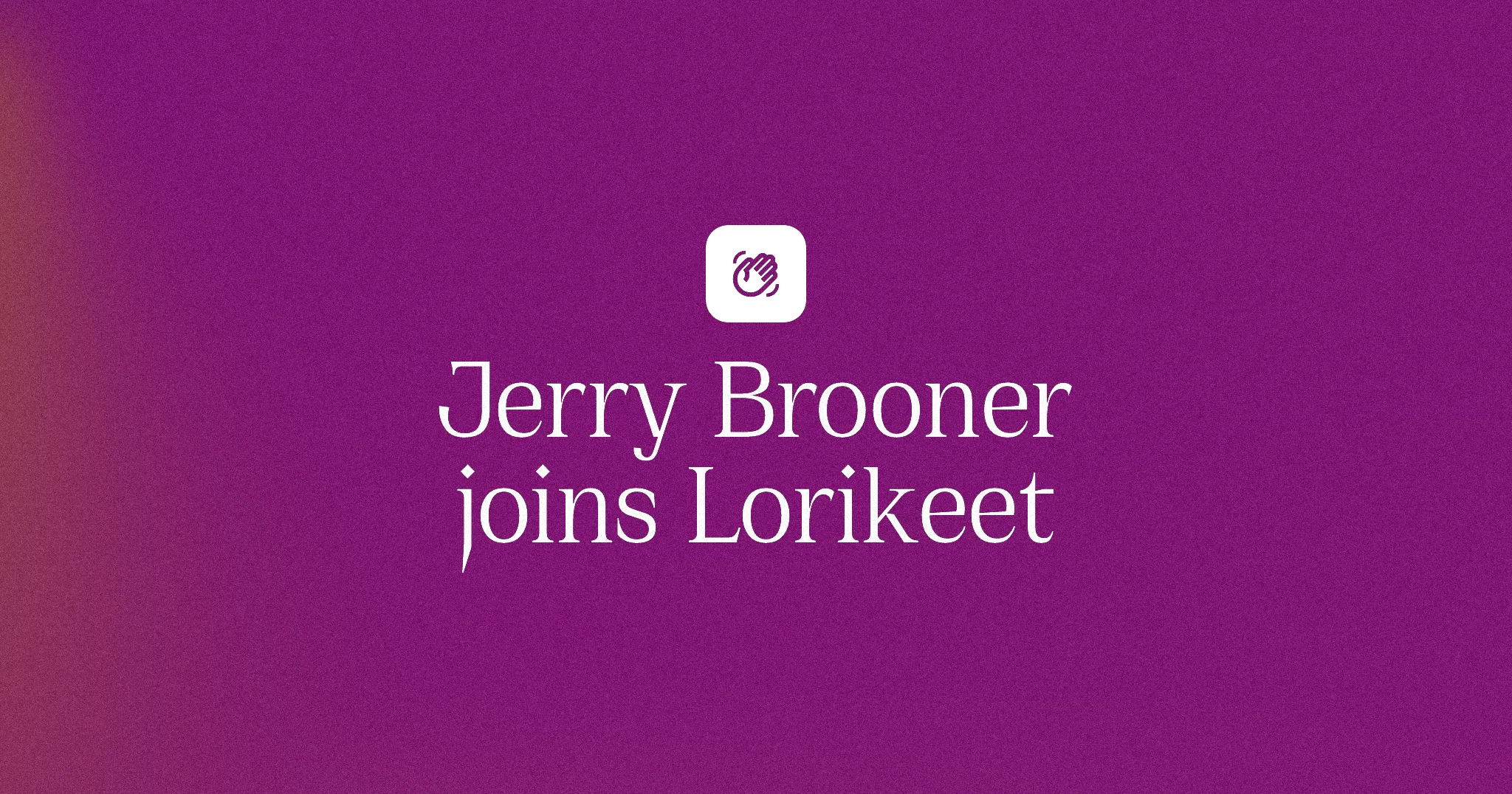 Jerry Brooner joins Lorikeet