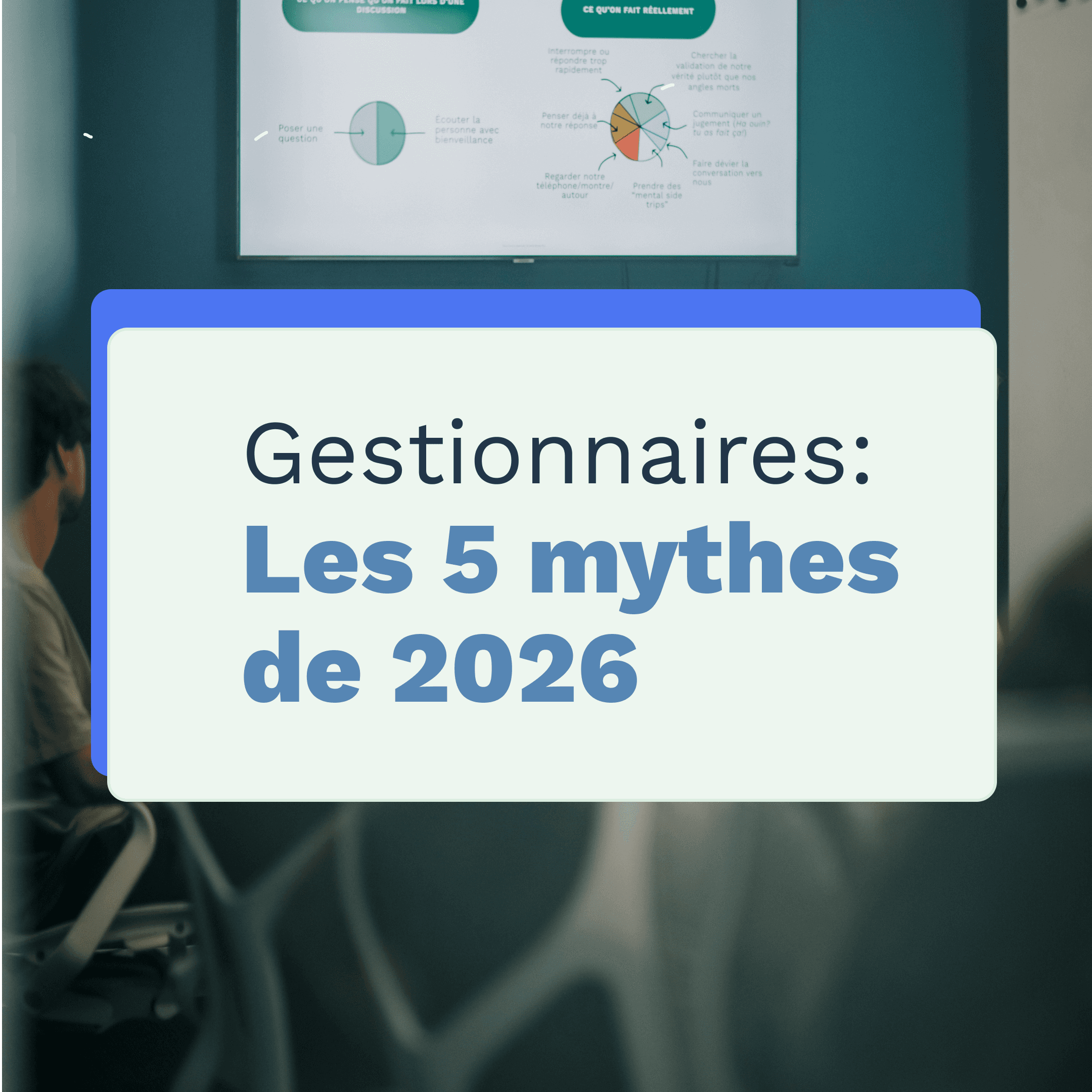 Gestionnaires à Montréal : Les 5 mythes de 2026