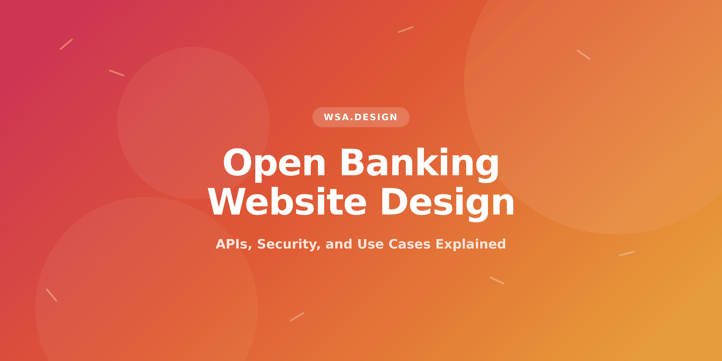 Open Banking Website Design: APIs, Security, and Use Cases Explained