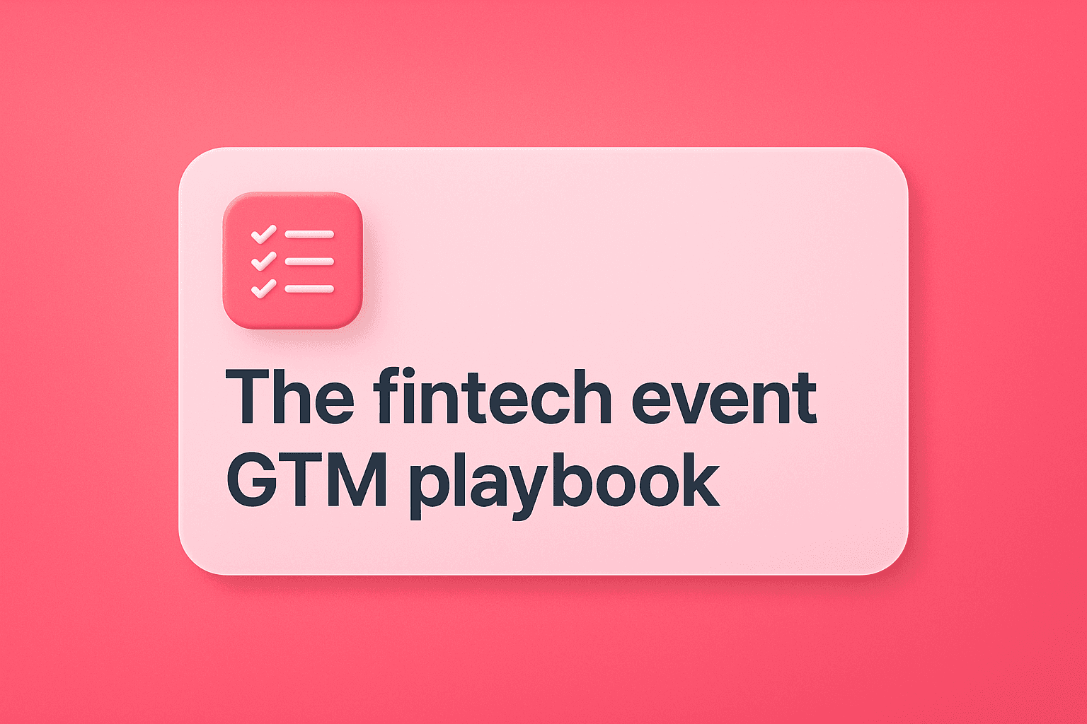 Fintech Event GTM Playbook