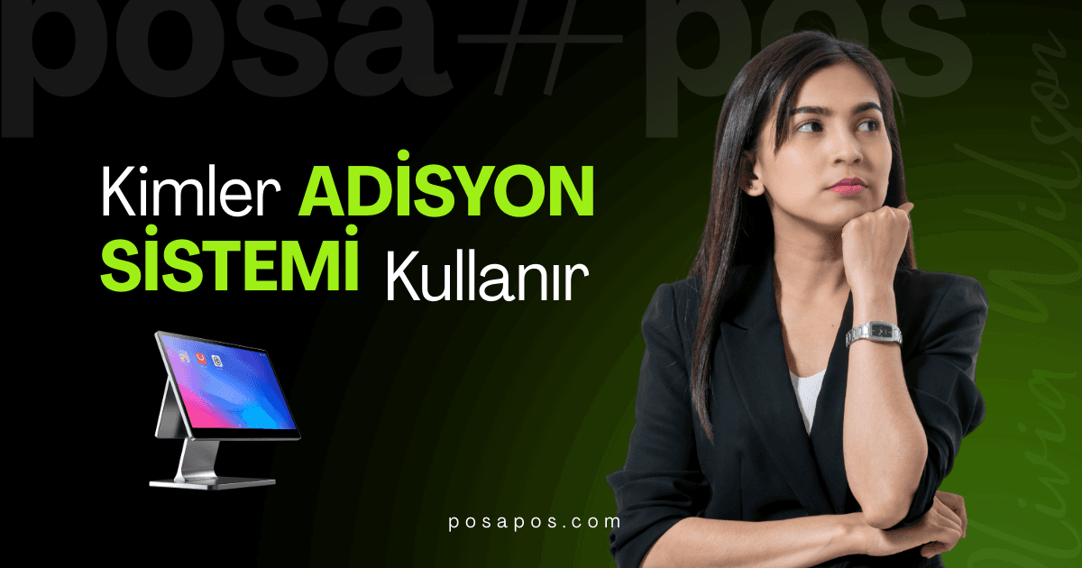 adisyon-sistemini-hangi-isletmeler-kullaniyor-kimler-icin-gerekli