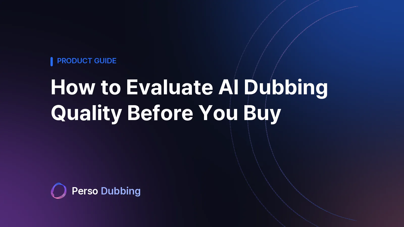 How to Evaluate AI Dubbing Quality Before You Buy