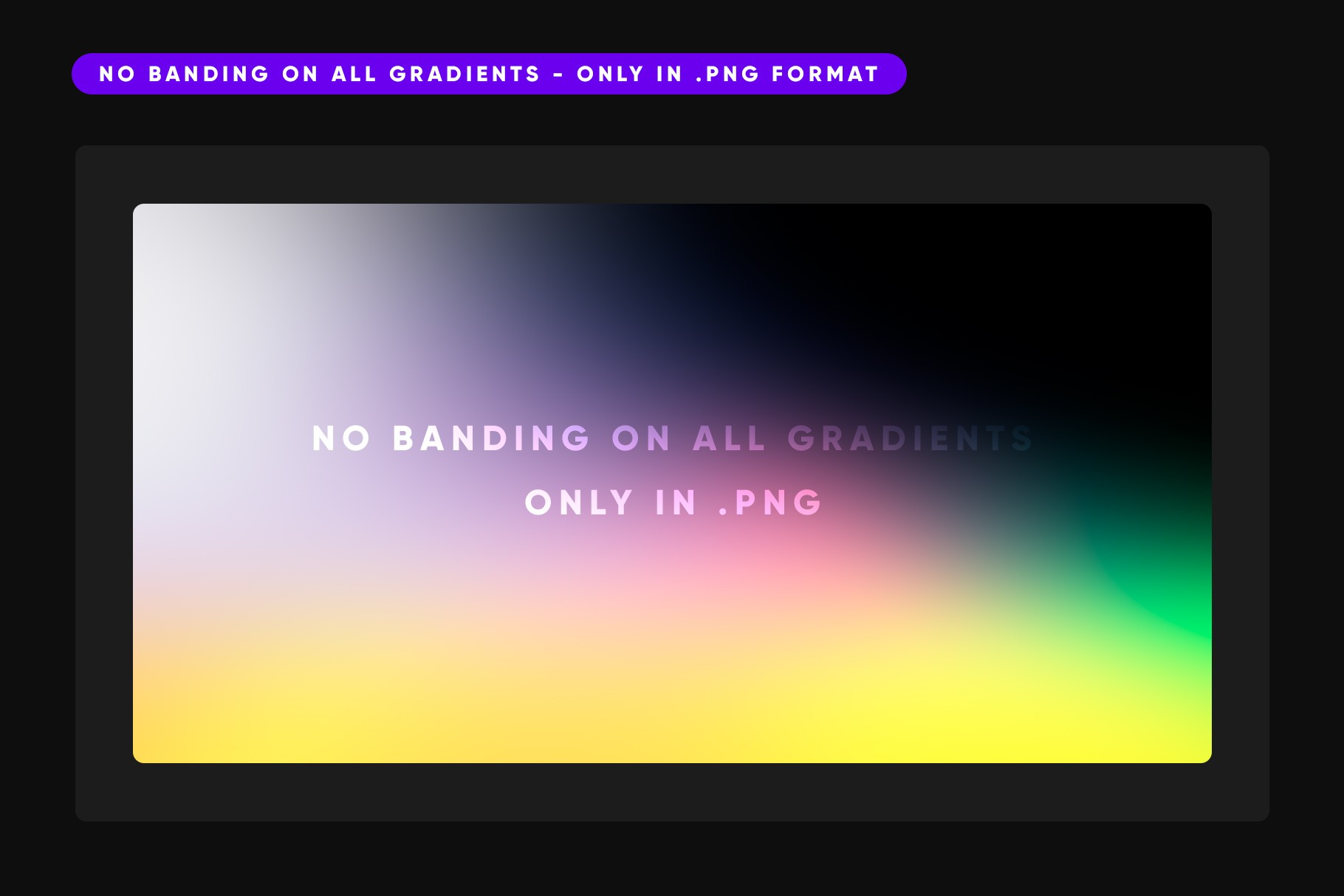 Showcase of no-banding gradients in PNG format for high-quality digital use.