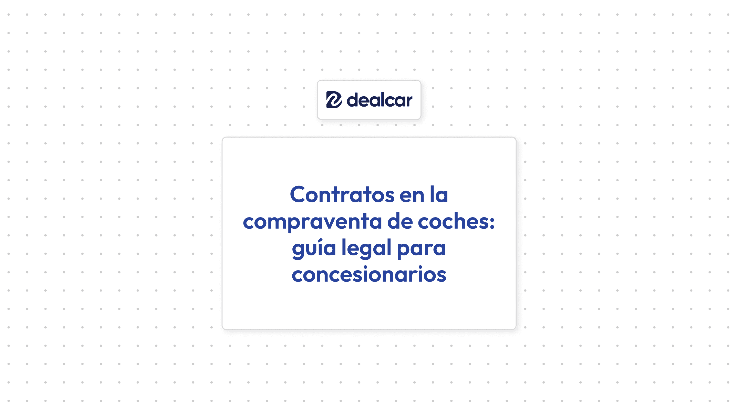 Portada artículo "Contratos en la compraventa de coches: guía legal para concesionarios"