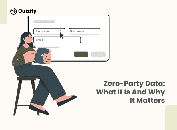Understanding Zero-Party Data: What It Is and Why It Matters | Quizify 