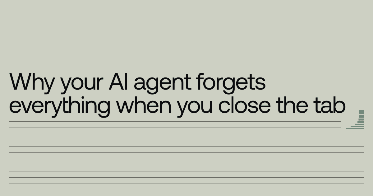 Waxell Connect blog: Why Your AI Agent Forgets Everything When You Close the Tab