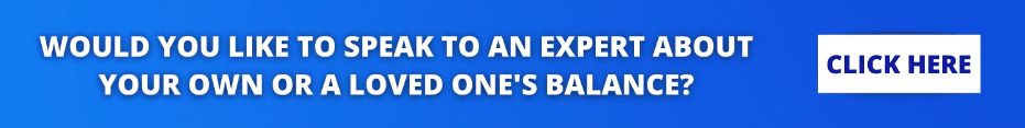 would you like to speak to an expert about your own or a loved one's balance?