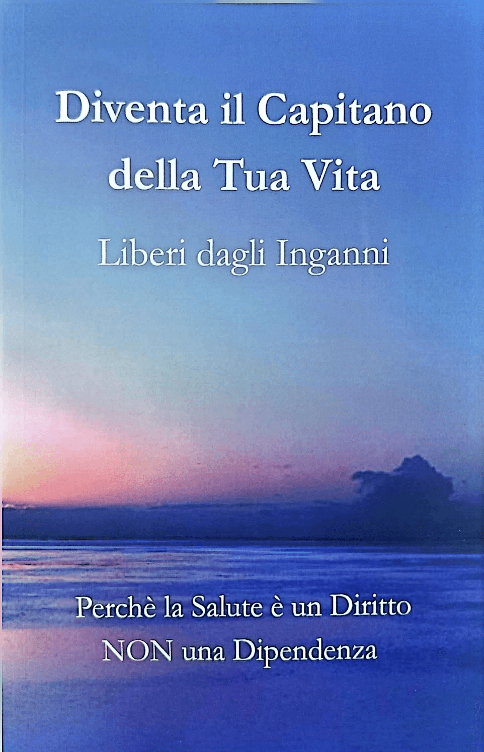 Copertina del libro Diventa il Capitano della Tua Vita di Luigi Tavarilli