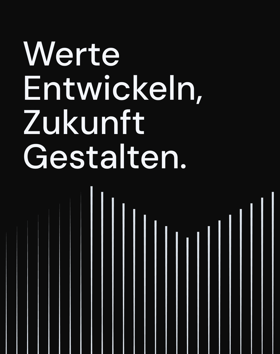 Werte entwickeln, Zukunft gestalten.
