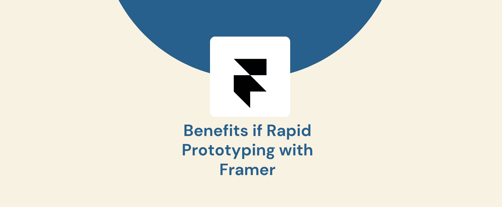 Benefits if Rapid Prototyping with Framer