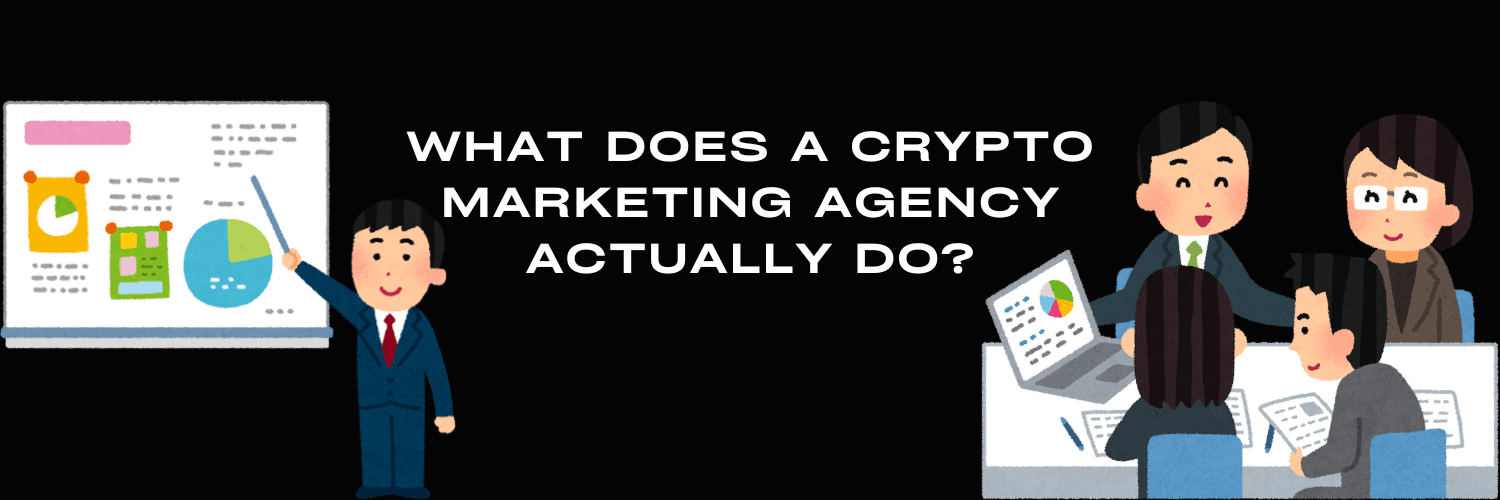 What Does a Crypto Marketing Agency Actually Do?