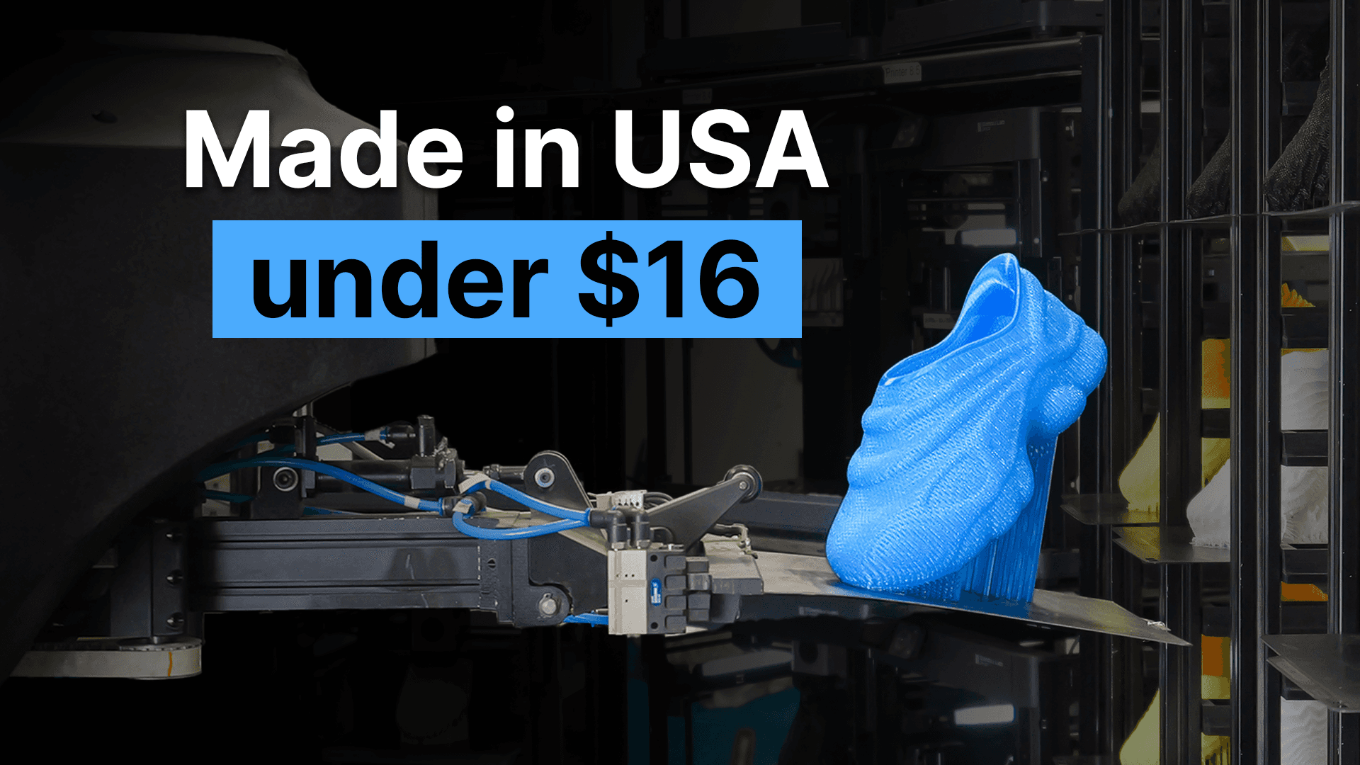 Close-up photo of a robot arm holding a plate with a 3D printed shoe and text "Made in USA under $16"