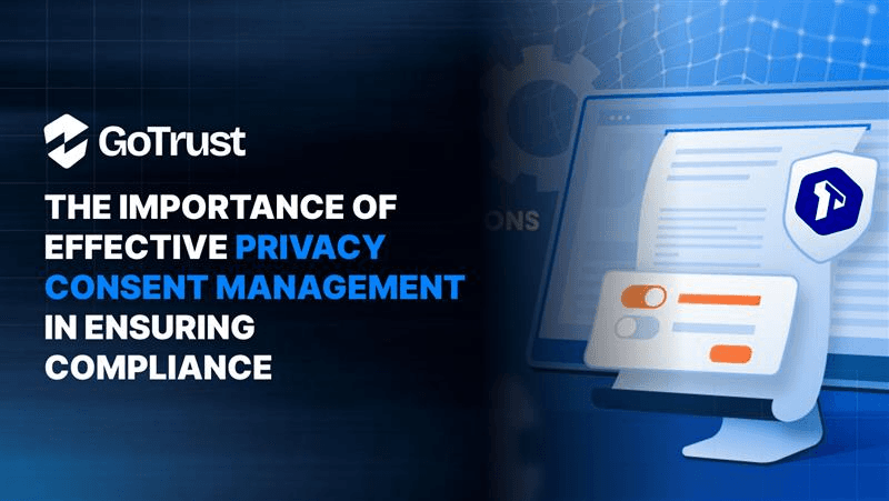 The Importance of Effective Privacy Consent Management in Ensuring Compliance