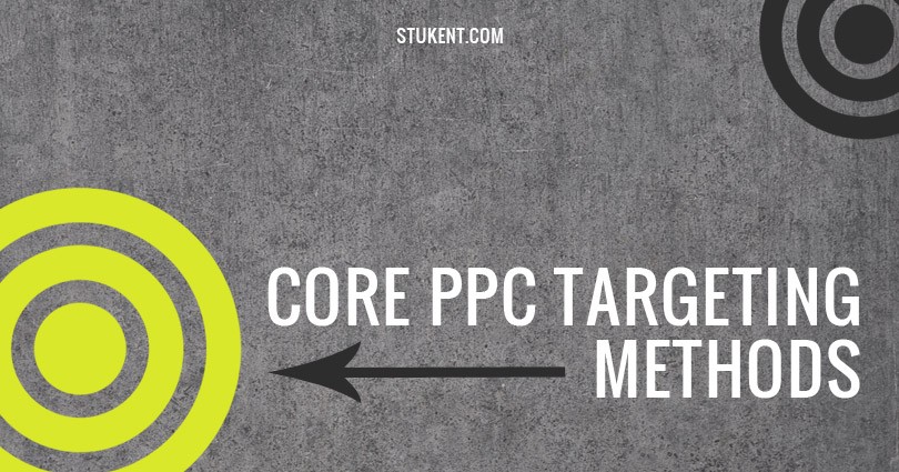 Gray textured background with a lime green target icon and arrow pointing to the right. Text reads: “Core PPC Targeting Methods.” The Stukent.com logo appears at the top.