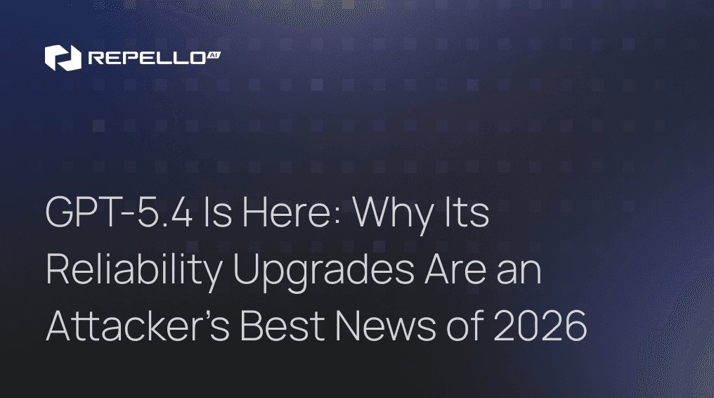 GPT-5.4 Is Here: Why Its Reliability Upgrades Are an Attacker's Best News of 2026