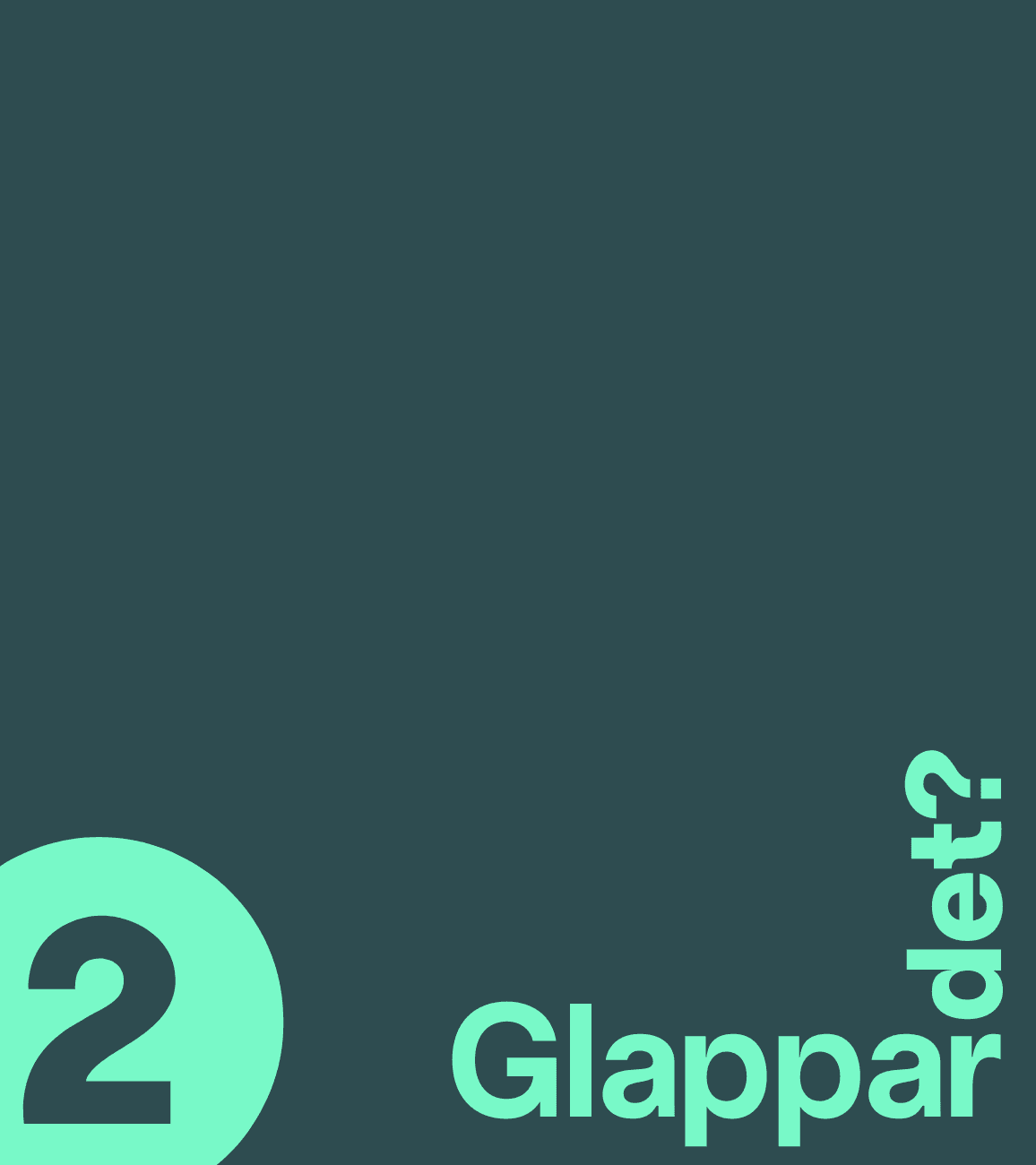 Texten "Glappar Det?" och siffran två inuti en cirkel