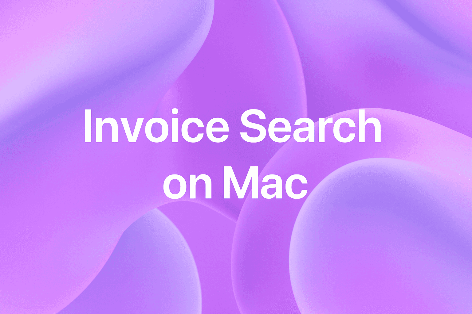 Invoice search on Mac