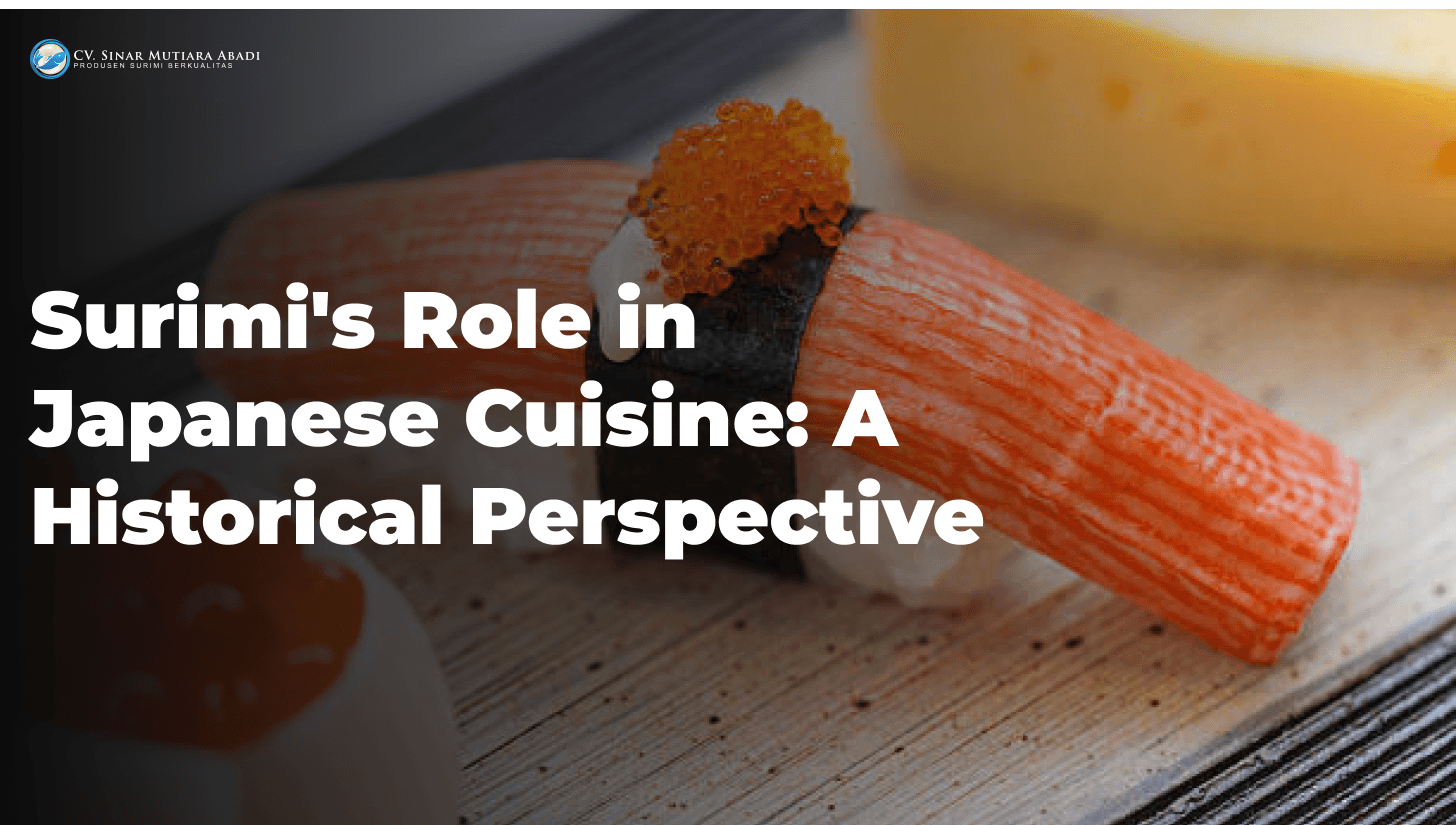 Surimi's Role in Japanese Cuisine: A Historical Perspective