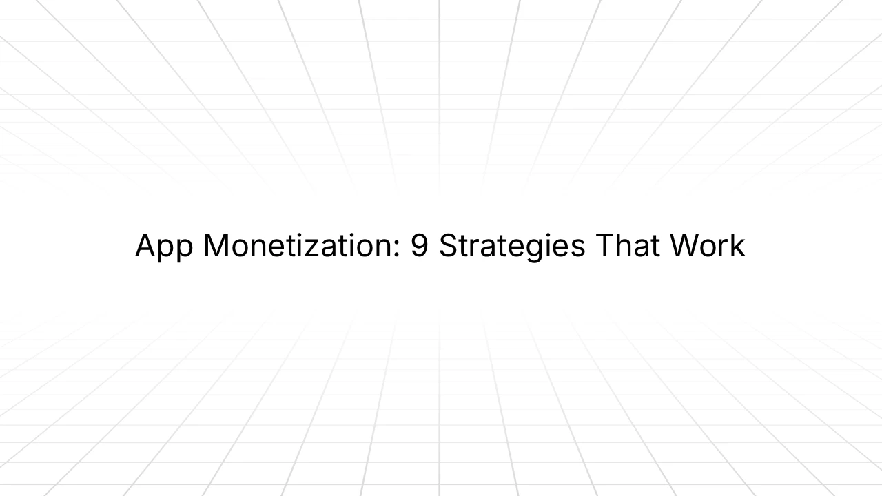Minimalist banner with a light gray perspective grid background and centered text reading ‘App Monetization: 9 Strategies That Work.’