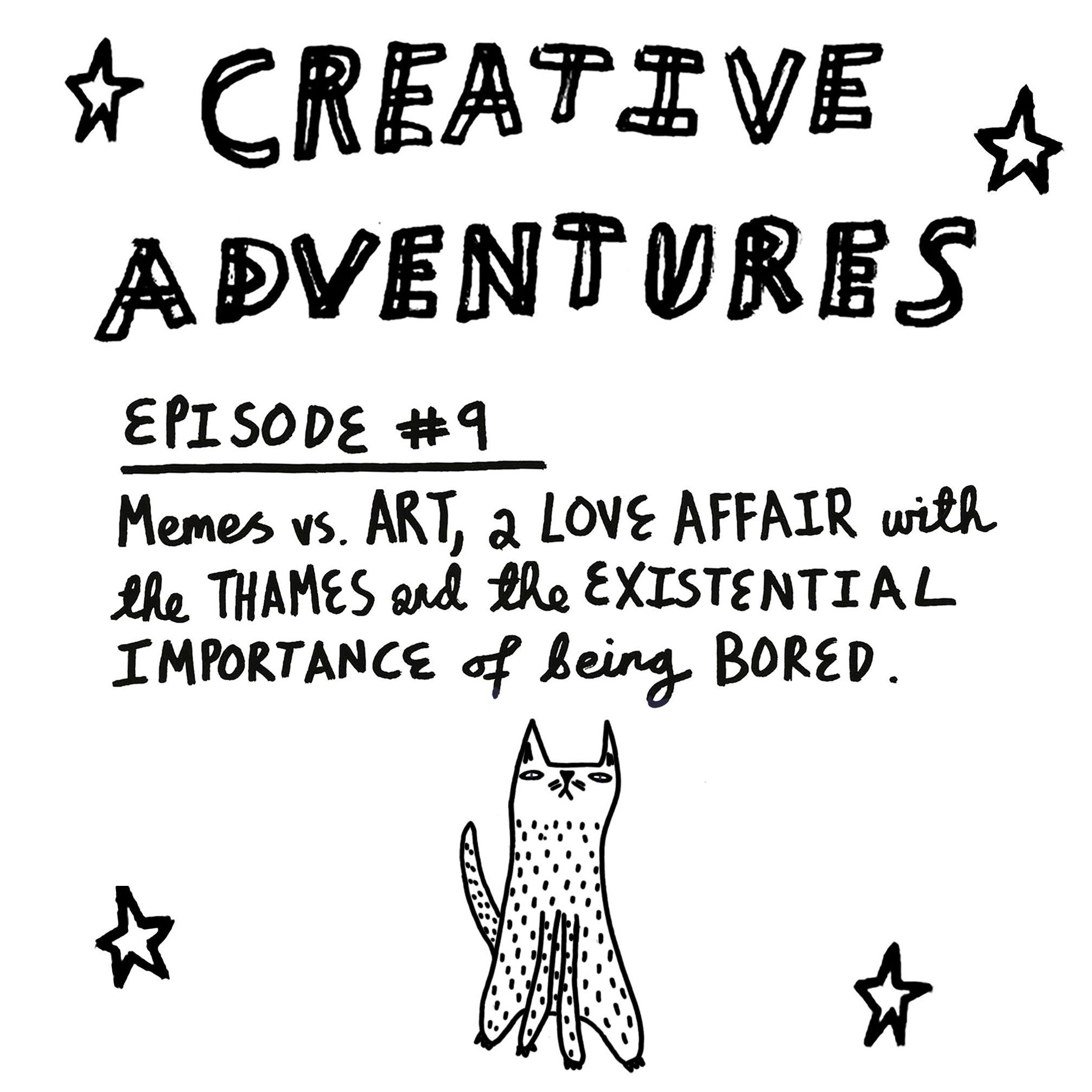 Creative Adventures – Episode 9: Memes vs art, love affair with the River Thames, bridges as chapters, and the existential importance of boredom (episode cover)