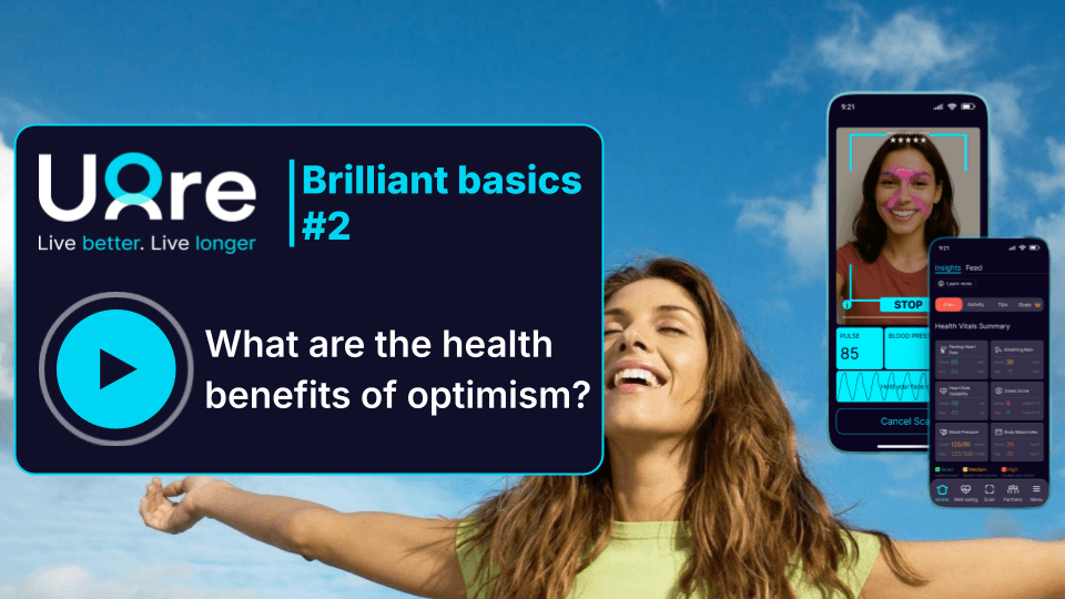UAre Brilliant Basics: What Are the Health Benefits of Optimism?