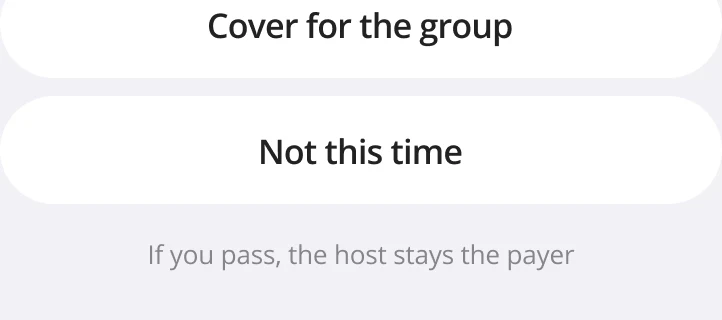 Sheet detail: Cover for the group, Not this time, and the line If you pass, the host stays the payer.