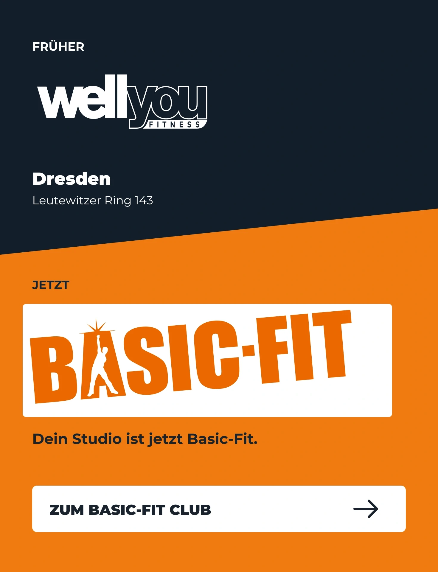 Früher wellyou, jetzt Basic-Fit: Dresden, Leutewitzer Ring 143. Zum Basic-Fit Club.