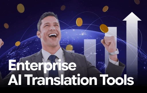 Ferramentas de Tradução de IA Empresarial: Plataformas com Dados Reais de ROI