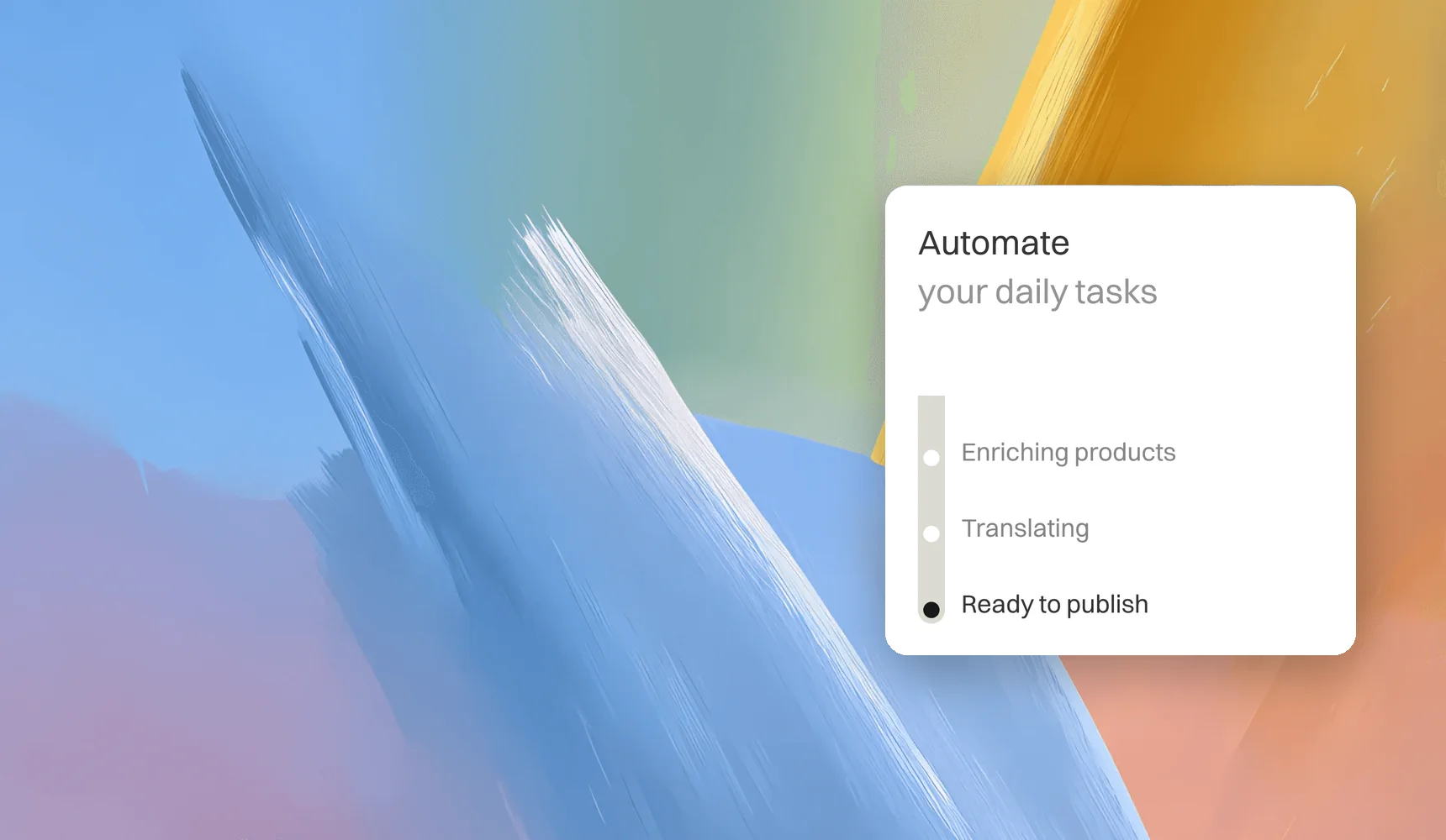 Commerce365 automates daily tasks such as enriching and translating products