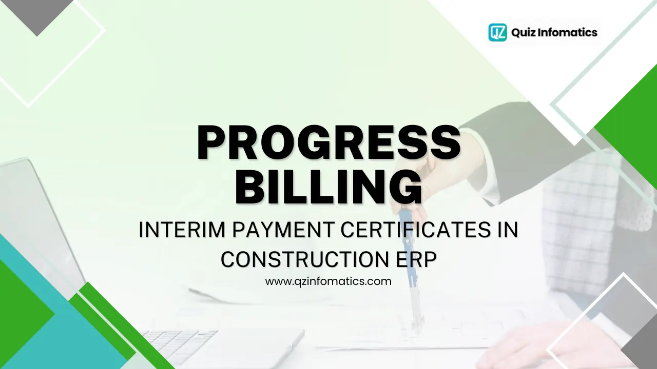 Progress Billing and Interim Payment Certificates in Construction ERP