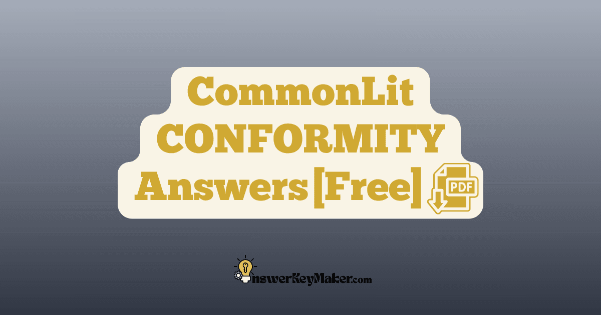 Download CommonLit CONFORMITY answer key PDF free for students - includes complete answers for text dependent & assessment questions.