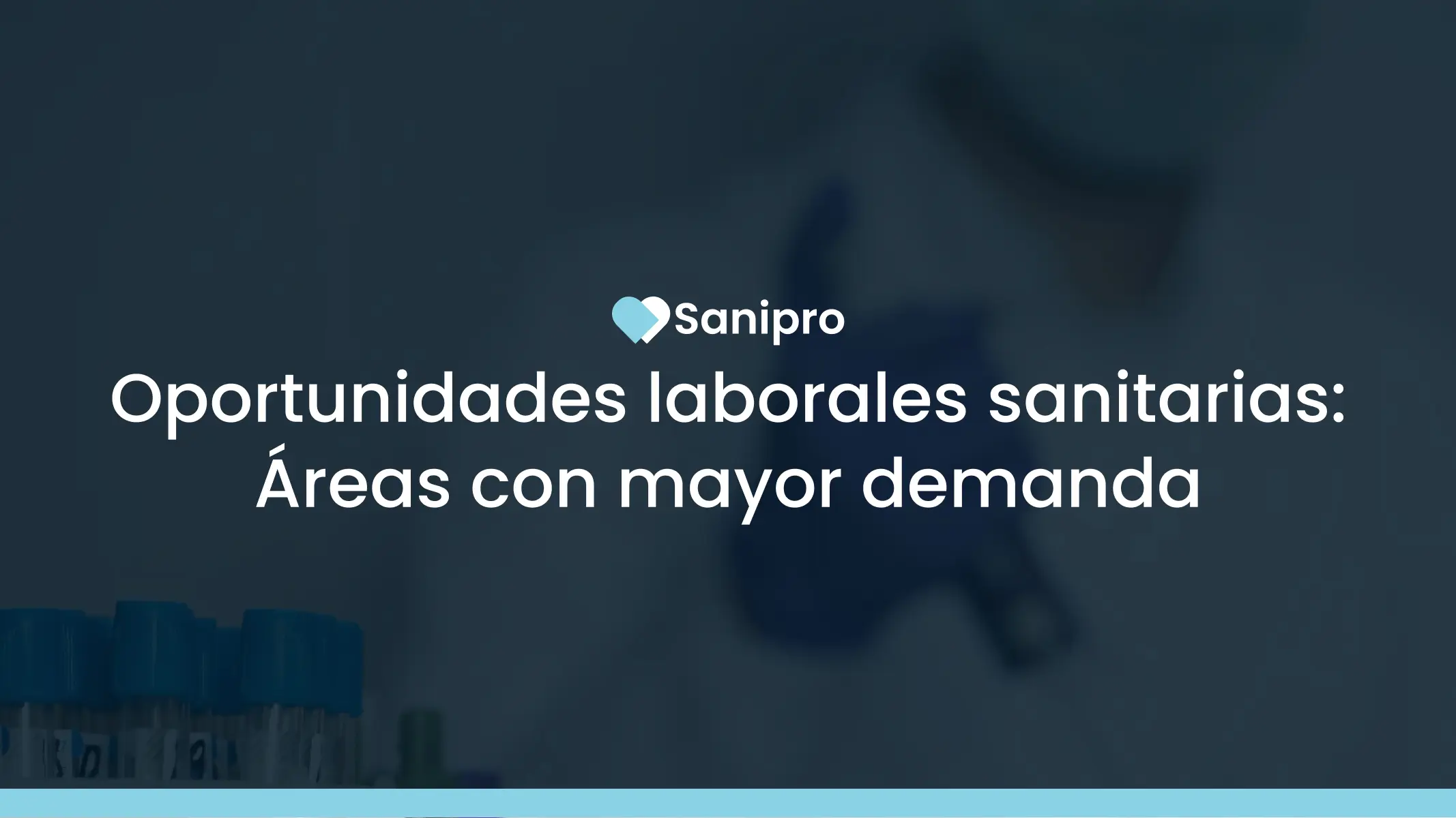 Oportunidades Laborales Sanitarias con más demanda