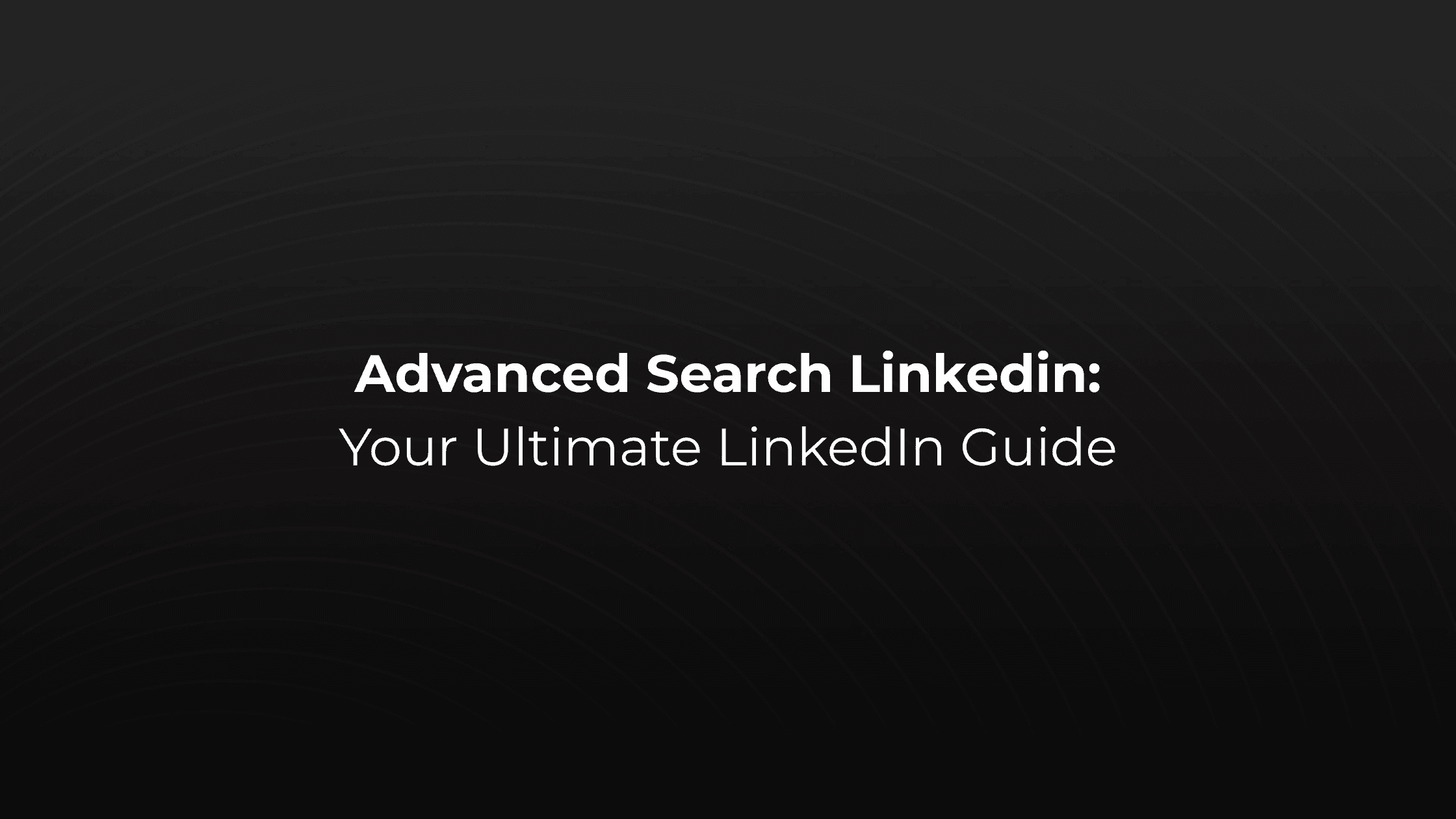 How to do an advanced search on LinkedIn