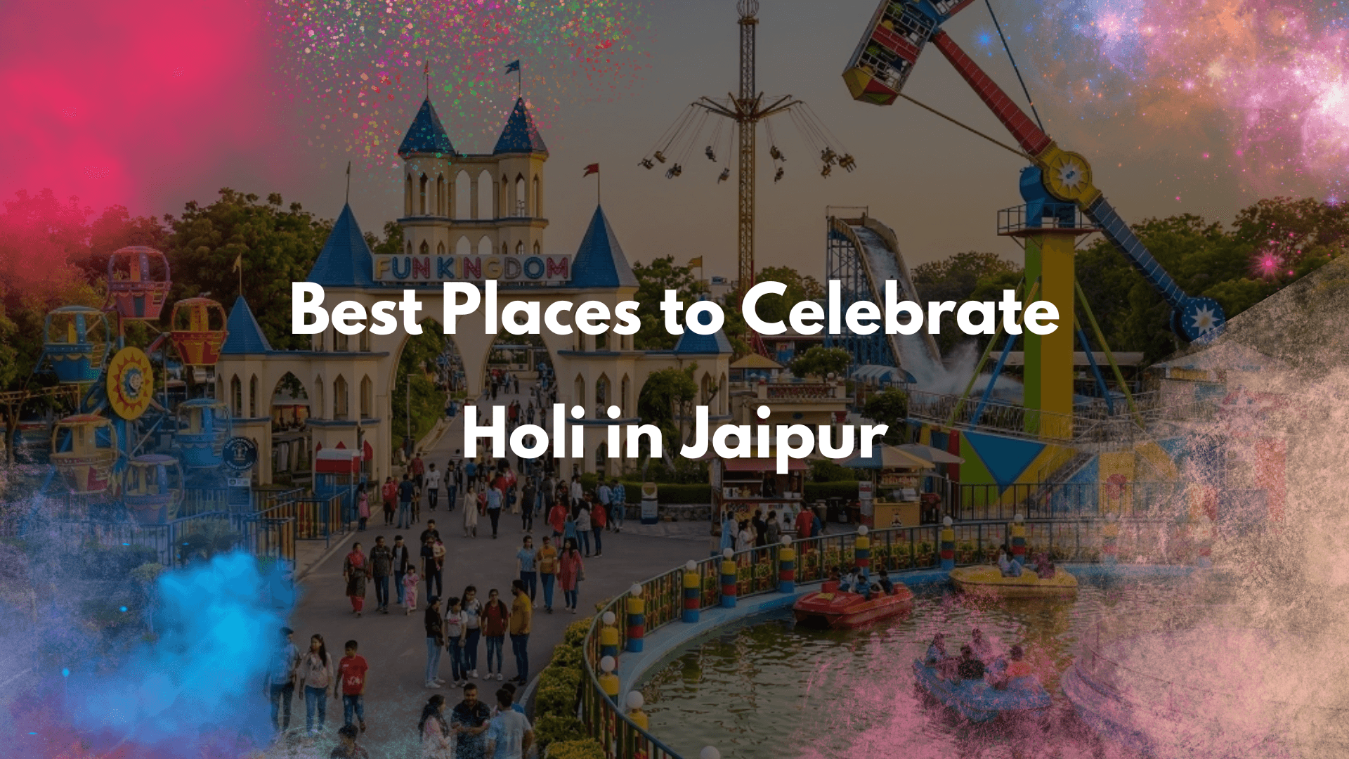 Best Places to Celebrate Holi in Jaipur