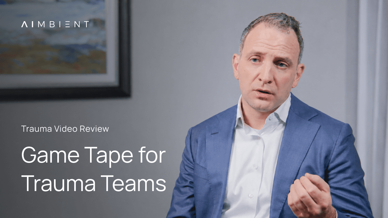 Why Trauma Teams Need “Game Tape”