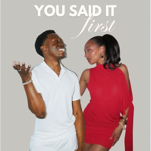 You said it first Podcast