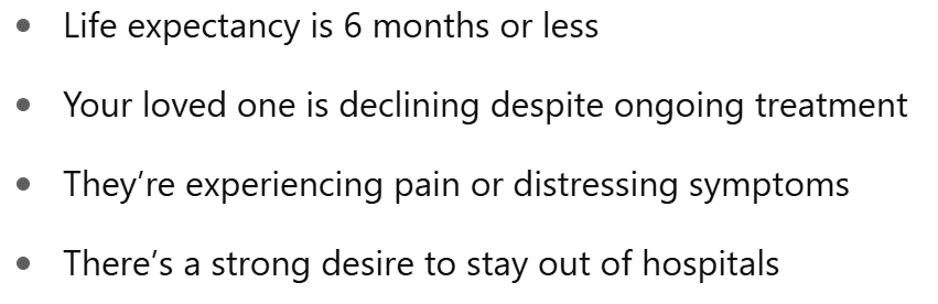 Consider Hospice or Palliative Care If: