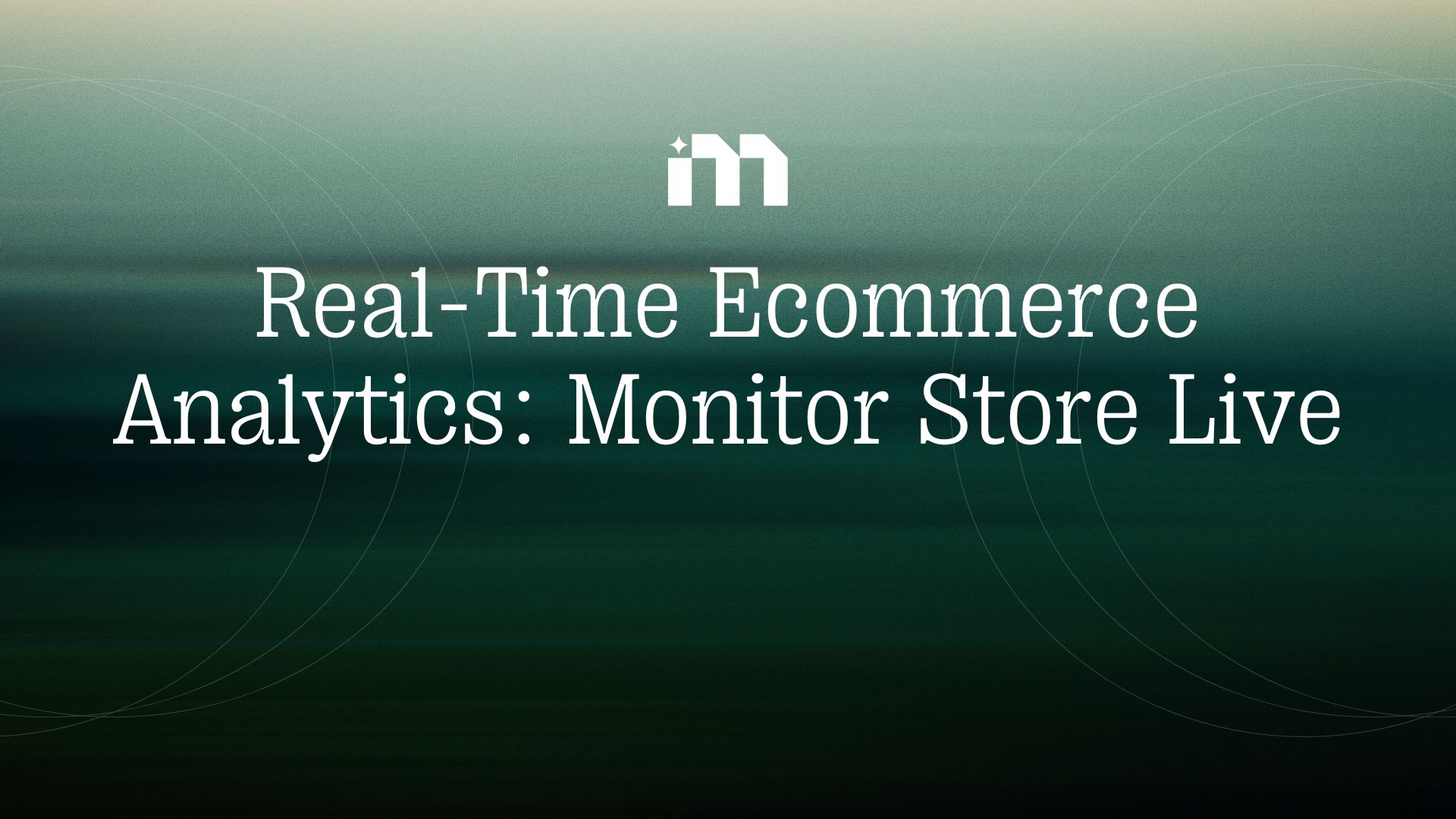 Real-Time Ecommerce Analytics: Monitor Store Live