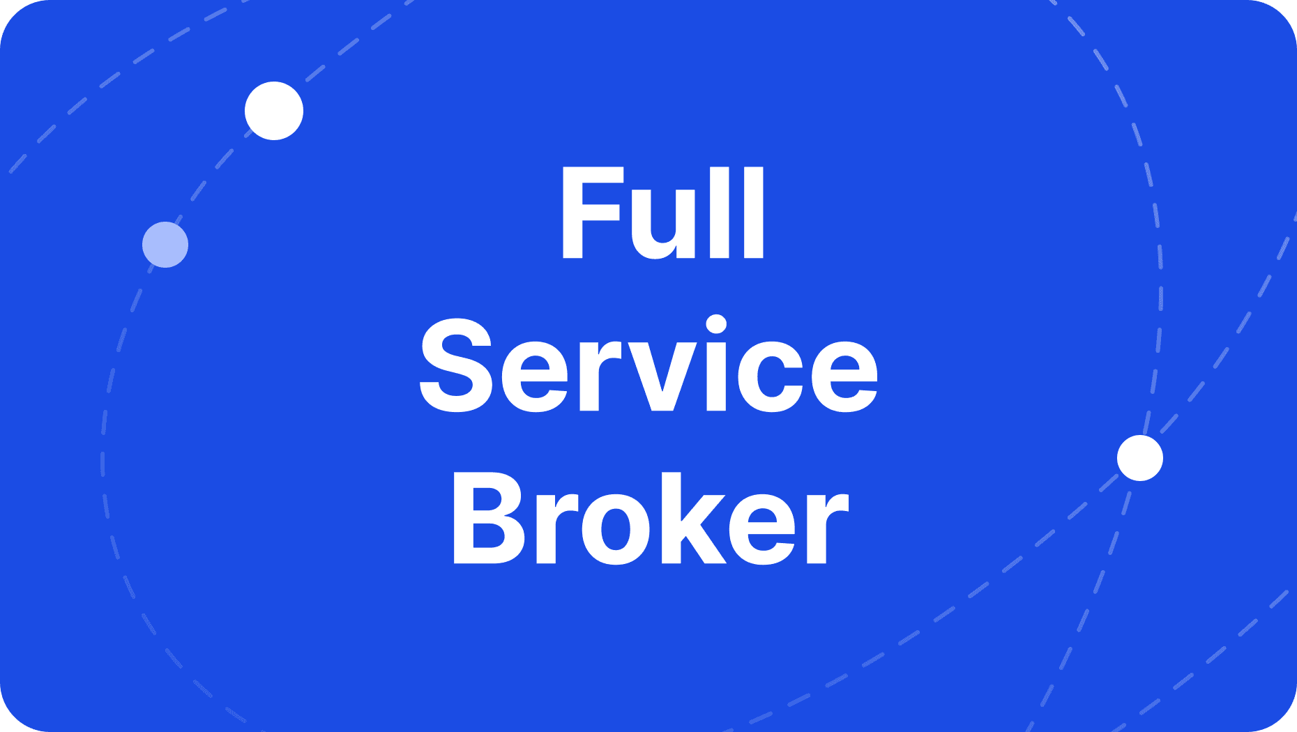 What is a Full Service Broker?