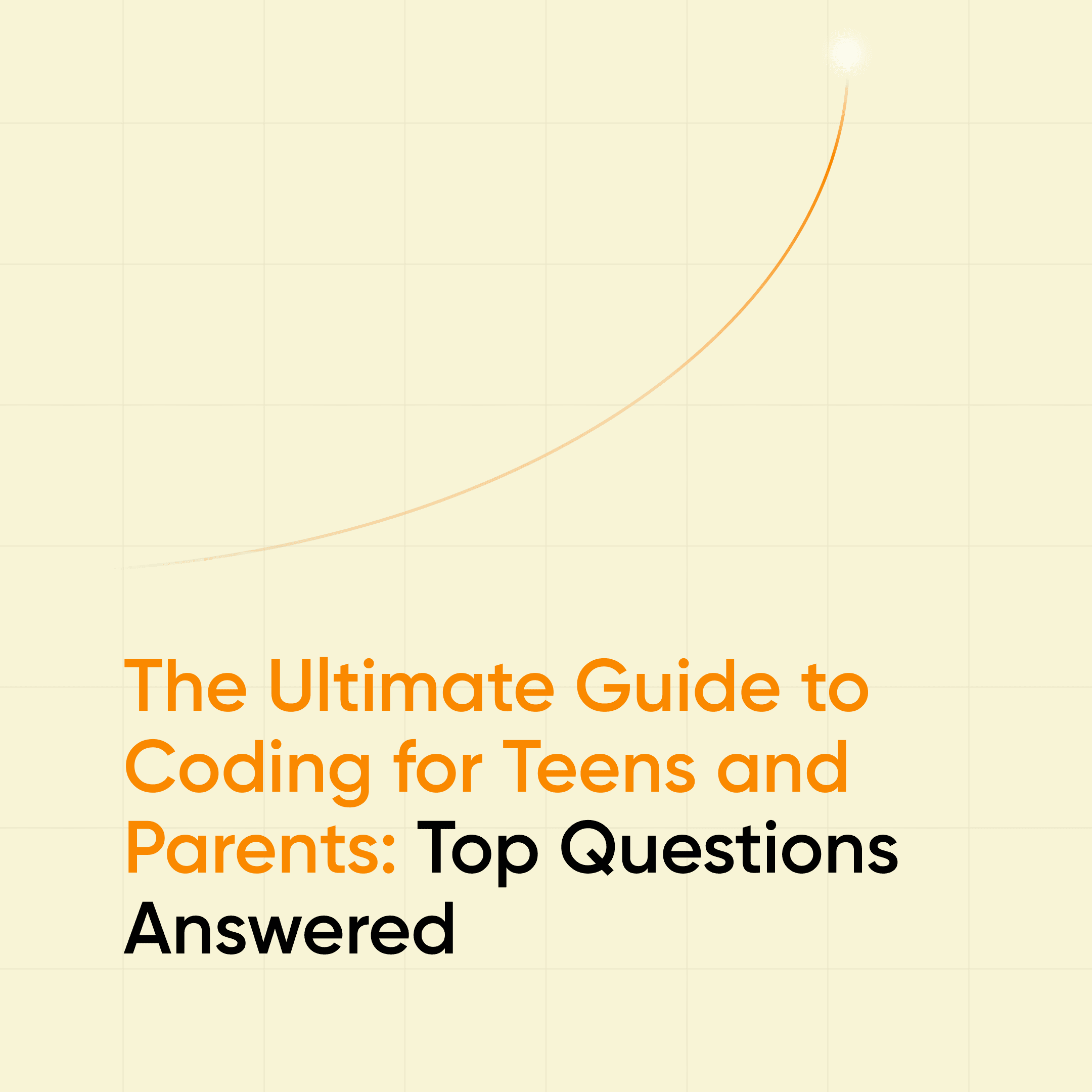 The Ultimate Guide to Coding for Teens and Parents: Top Questions Answered