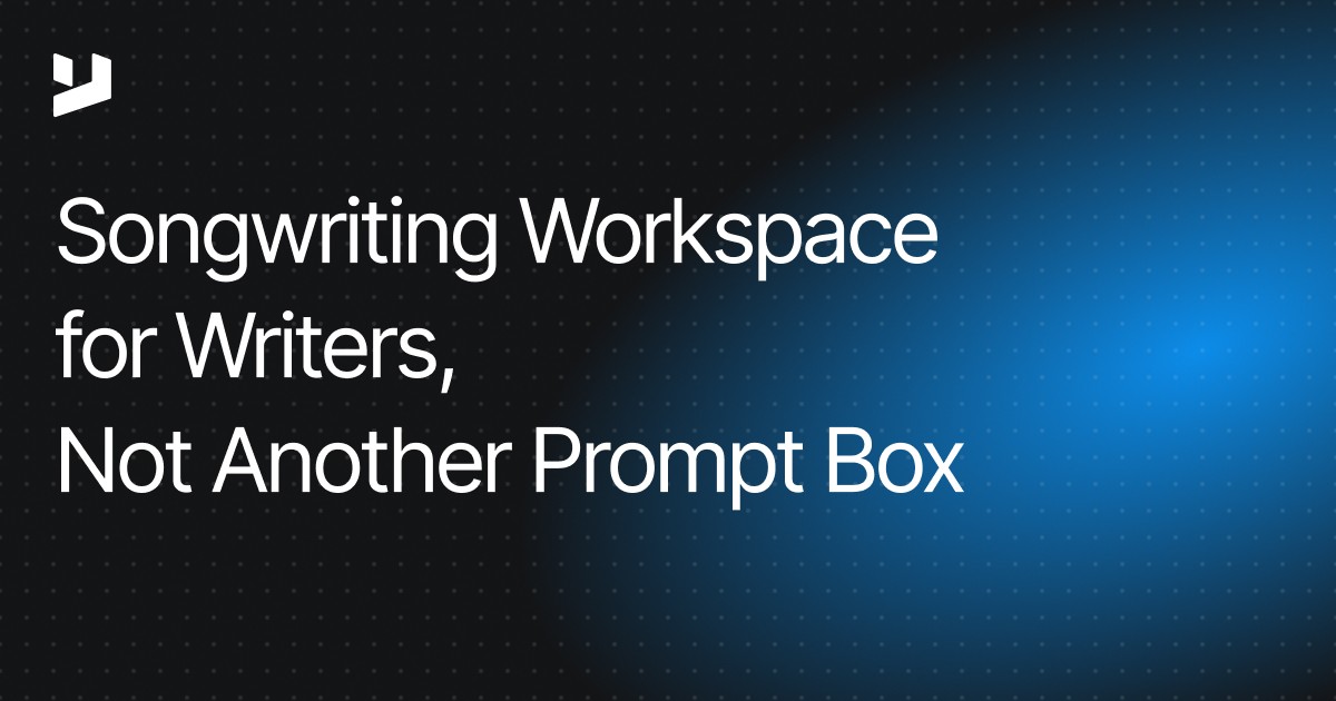 Songwriting Workspace for Writers, Not Another Prompt Box