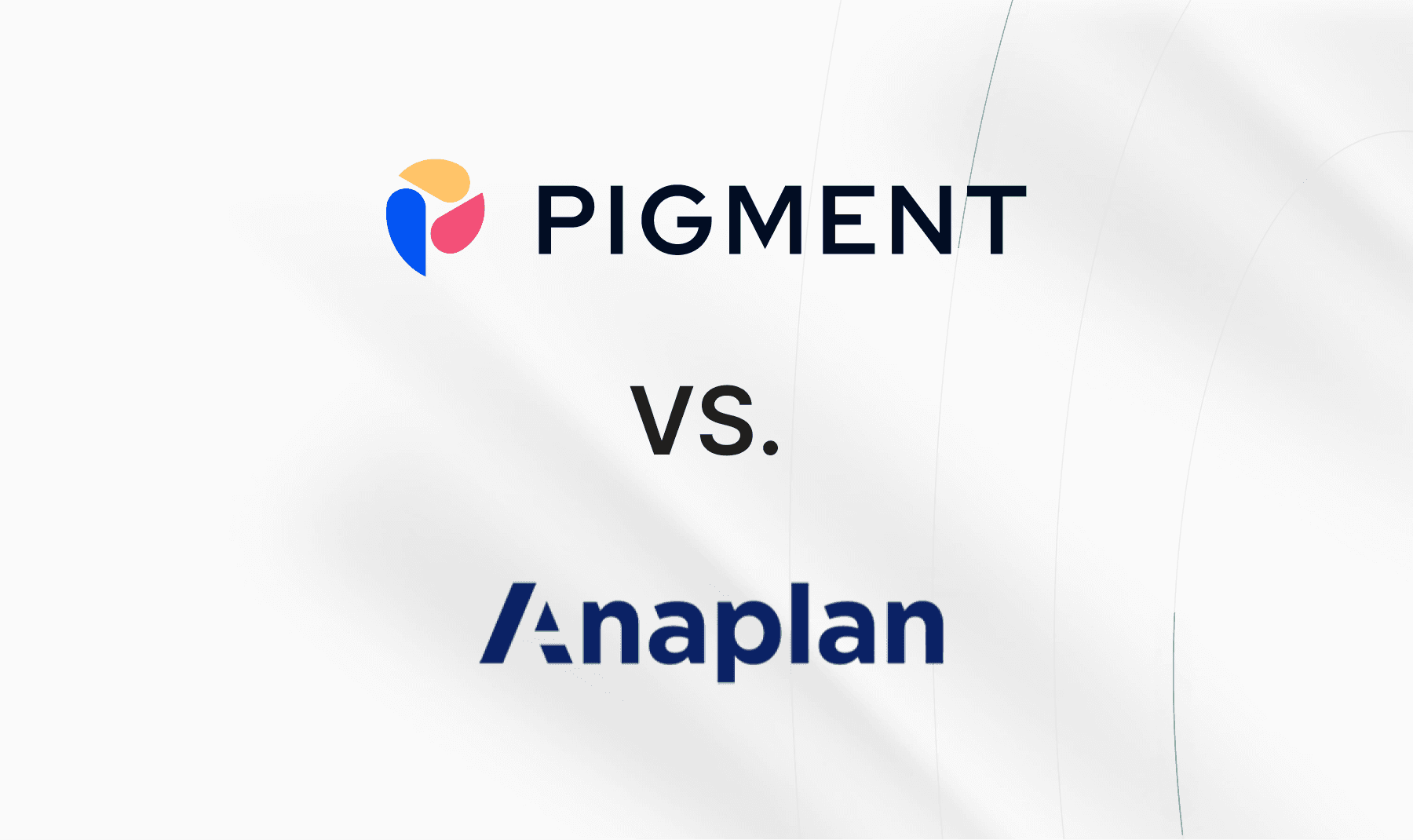 Pigment vs Anaplan: Best Business Planning Tool