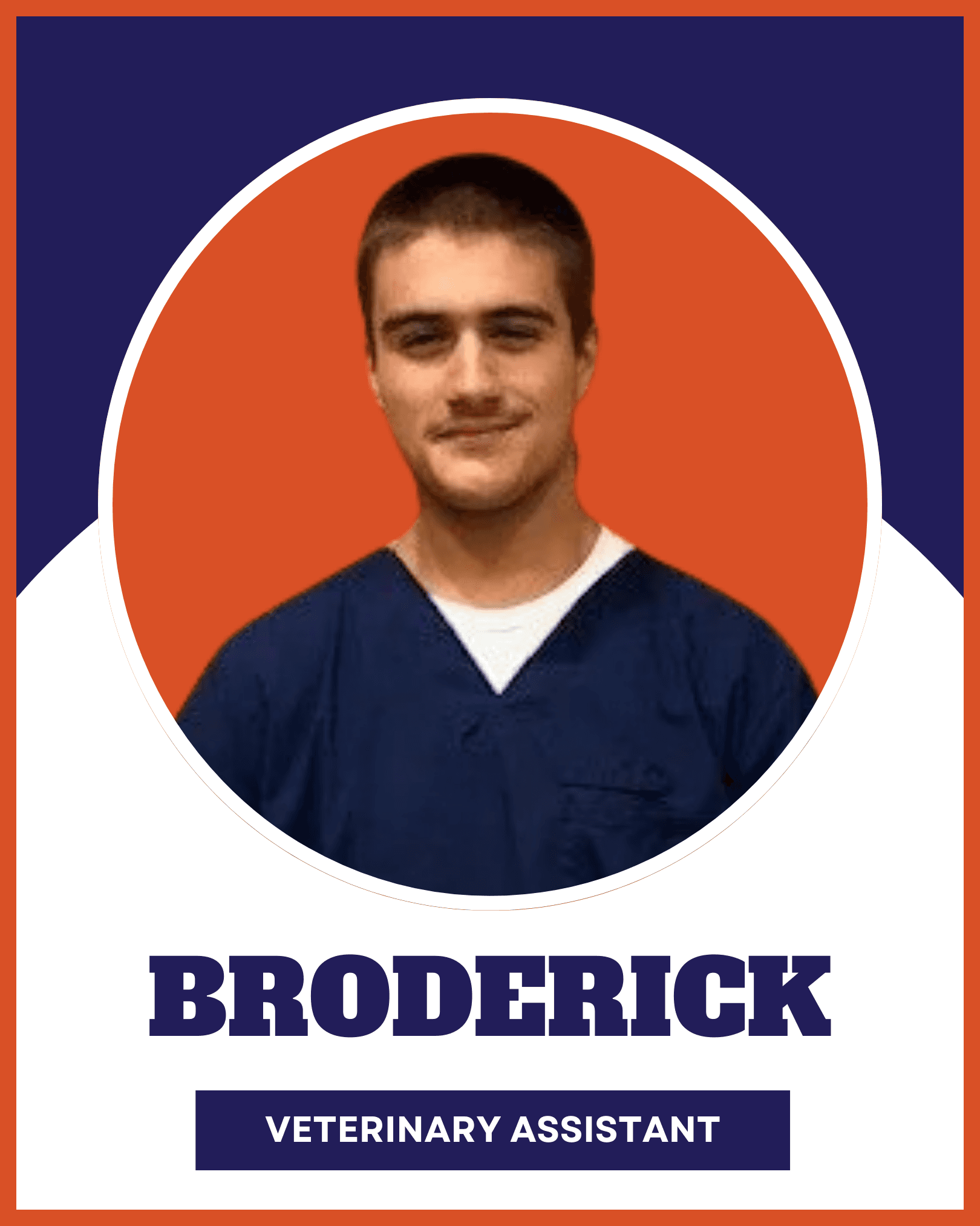 Broderick, Veterinary Assistant, dedicated to the comfort and health of every pet in our clinic.