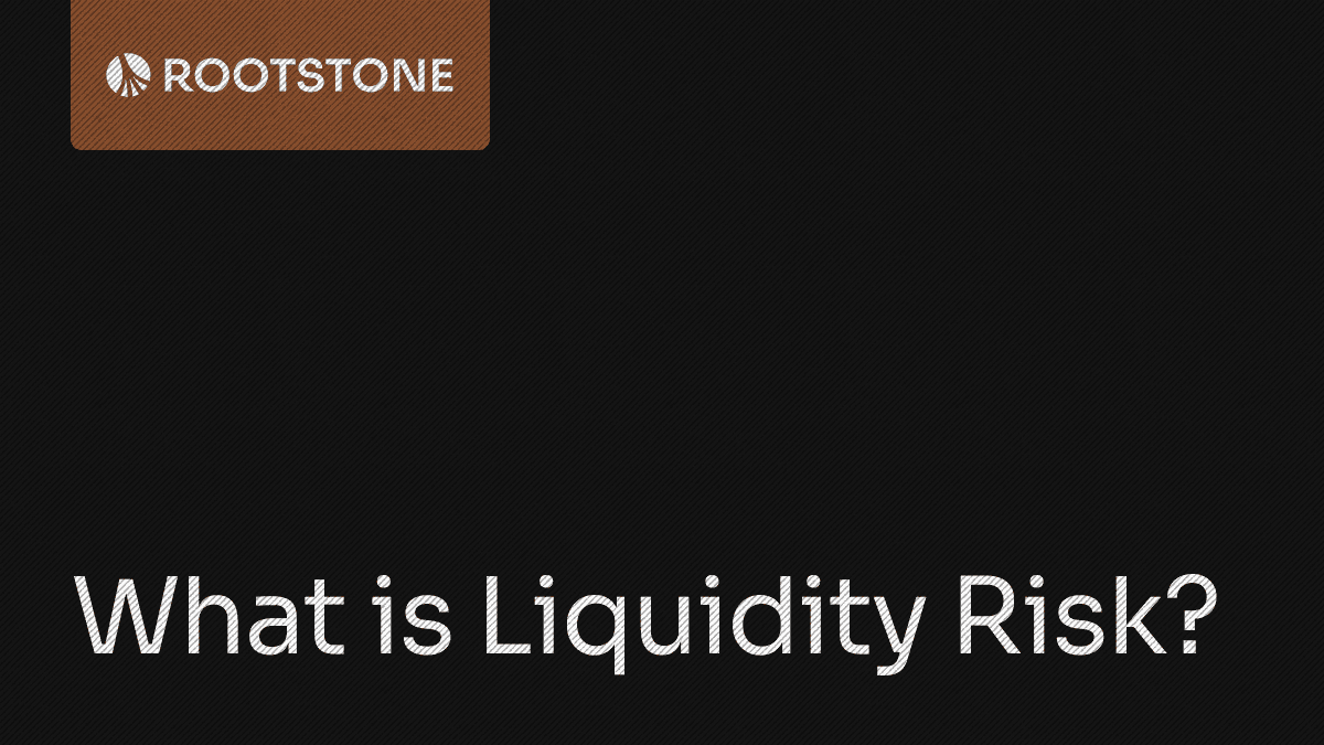 What Is Liquidity Risk?