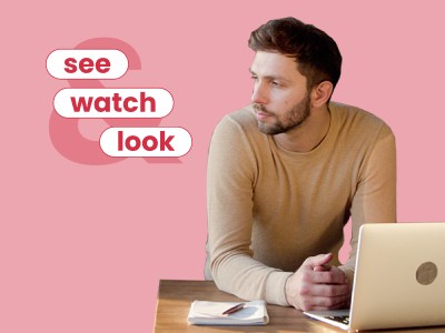 Conoce las diferencias entre watch, look y see