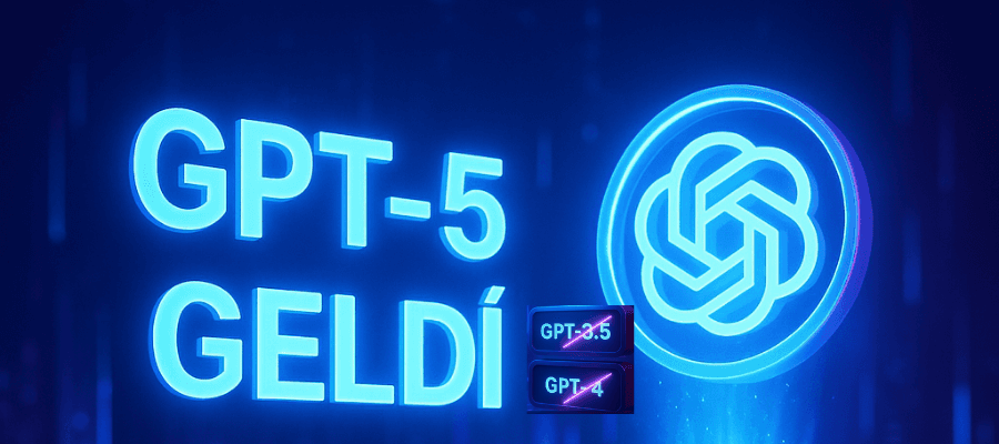ChatGpt5Geldi