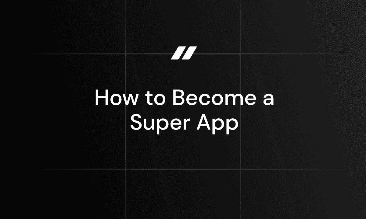 How to Become a Super App? A Step-by-Step Guide
