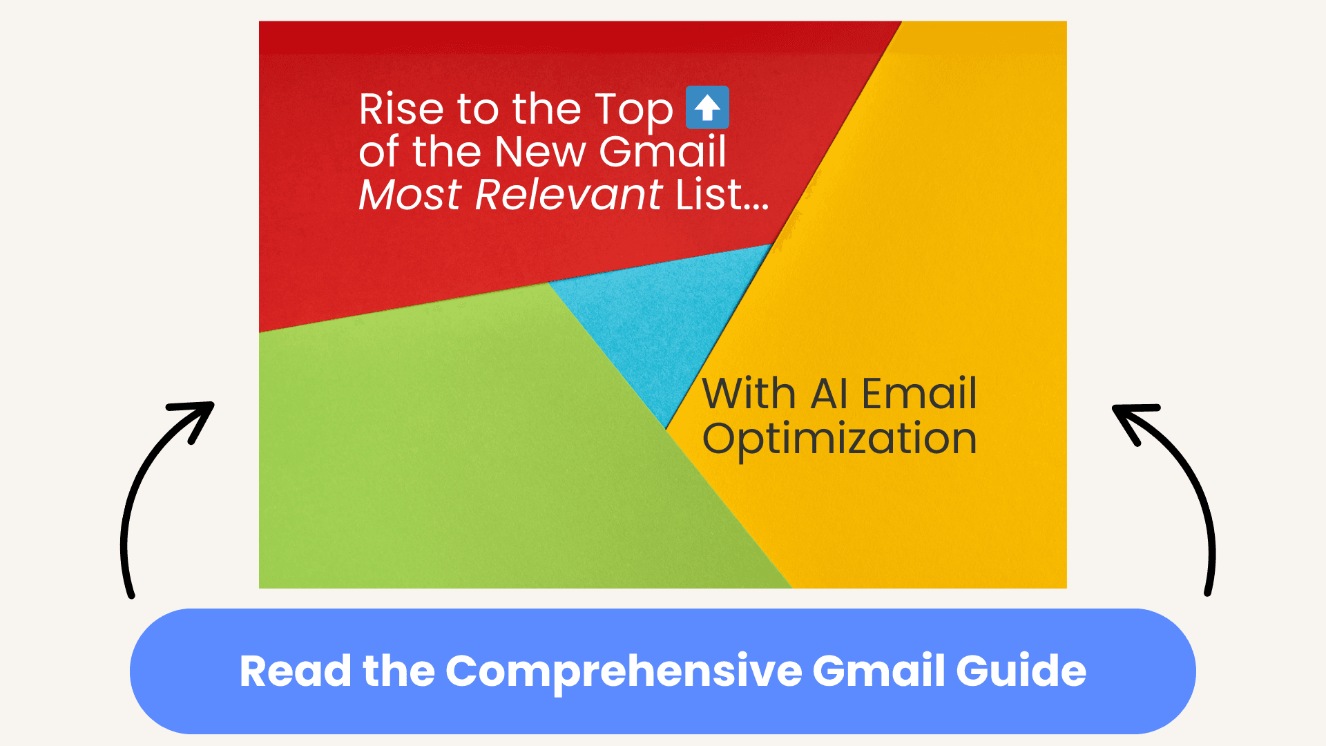 How to Rise to the Top of Gmail’s New “Most Relevant” Promotions Tab.