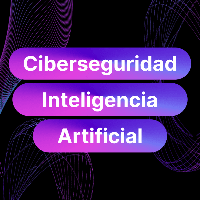 Ciberseguridad e Inteligencia Artificial